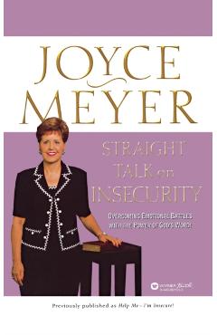 Coperta cărții 'Straight Talk on Insecurity: Overcoming Emotional Battles with the Power of God's Word! - Joyce Meyer'