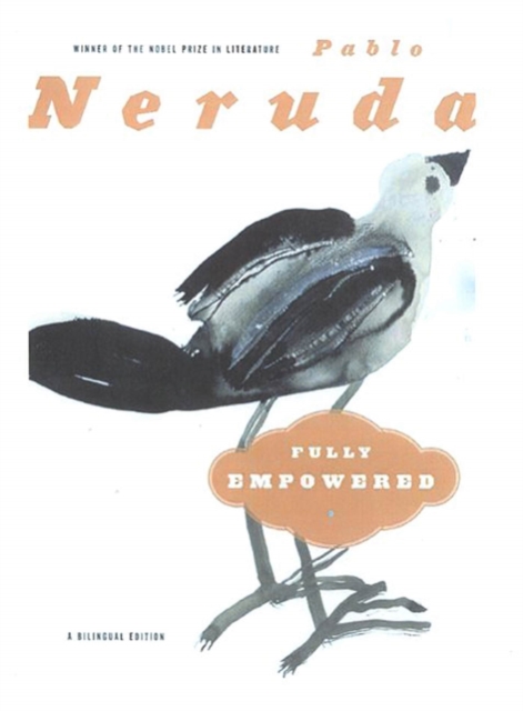 Fully Empowered / Plenos Poderes: A Bilingual Edition - Pablo Neruda