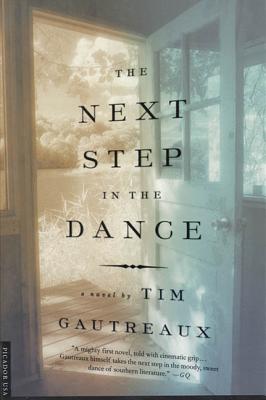 The Next Step in the Dance - Tim Gautreaux