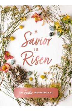 A Savior Is Risen: An Easter Devotional - Susan Hill