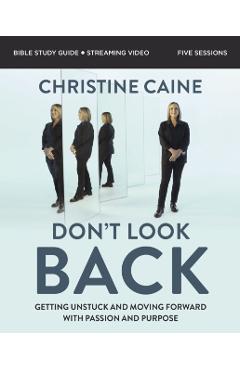 Poza produsului Don't Look Back Bible Study Guide Plus Streaming Video: Getting Unstuck and Moving Forward with Passion and Purpose - Christine Caine