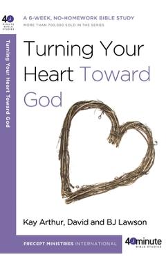 Coperta cărții 'Turning Your Heart Toward God: A 6-Week, No-Homework Bible Study - Kay Arthur'