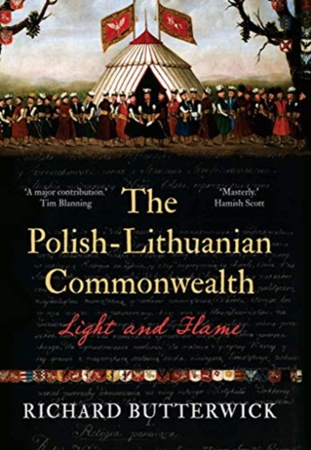 The Polish-Lithuanian Commonwealth, 1733-1795: Light and Flame - Richard Butterwick