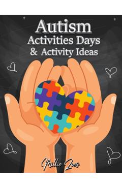 Coperta cărții 'Autism Activities Days And Activity Ideas: Goals and Progress - Child Goals - Daily Routines for Children and Their'