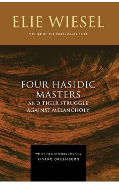 Poza produsului Four Hasidic Masters and Their Struggle Against Melancholy - Elie Wiesel