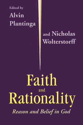 Faith and Rationality: Theology - Alvin Plantinga