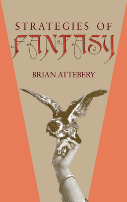 Strategies of Fantasy - Brian Attebery