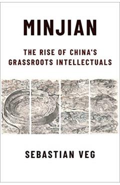 Poza produsului Minjian: The Rise of China's Grassroots Intellectuals - Sebastian Veg