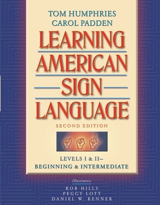 Learning American Sign Language: Beginning and Intermediate, Levels 1-2 - Tom Humphries