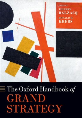 The Oxford Handbook of Grand Strategy - Thierry Balzacq