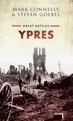 Ypres: Great Battles - Mark Connelly