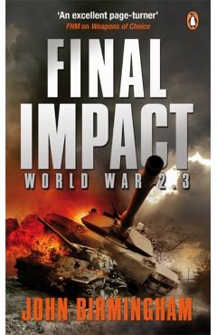 Coperta cărții 'Final Impact: World War 2.3 - John Birmingham'