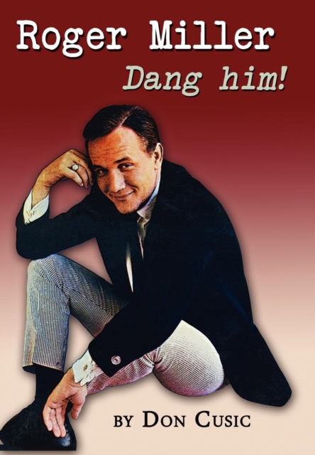 Roger Miller: Dang Him! - Don Cusicd