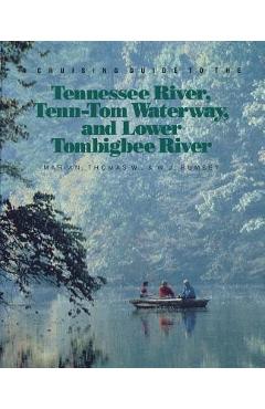 Coperta cărții 'A Cruising Guide to the Tennessee River, Tenn-Tom Waterway, and Lower Tombigbee River - Thomas W. Marian'