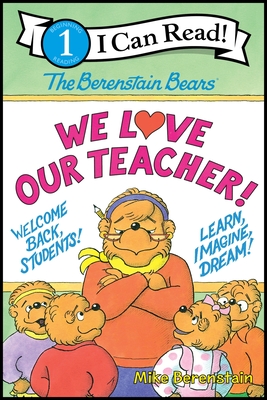 The Berenstain Bears: We Love Our Teacher! - Mike Berenstain