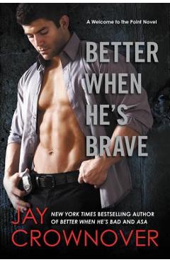Coperta cărții 'Better When He's Brave - Jay Crownover'