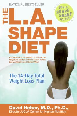 The L.A. Shape Diet: The 14-Day Total Weight-Loss Plan - David Heber