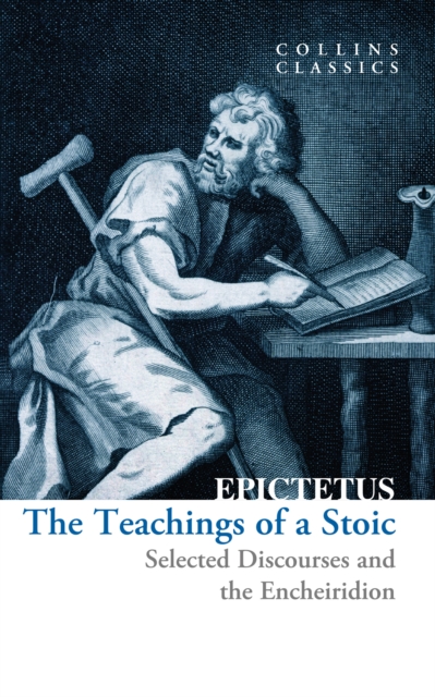 The Teachings of a Stoic: Selected Discourses and the Encheiridion - Epictetus