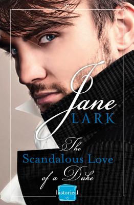 The Scandalous Love of a Duke: A Romantic and Passionate Regency Romance - Jane Lark