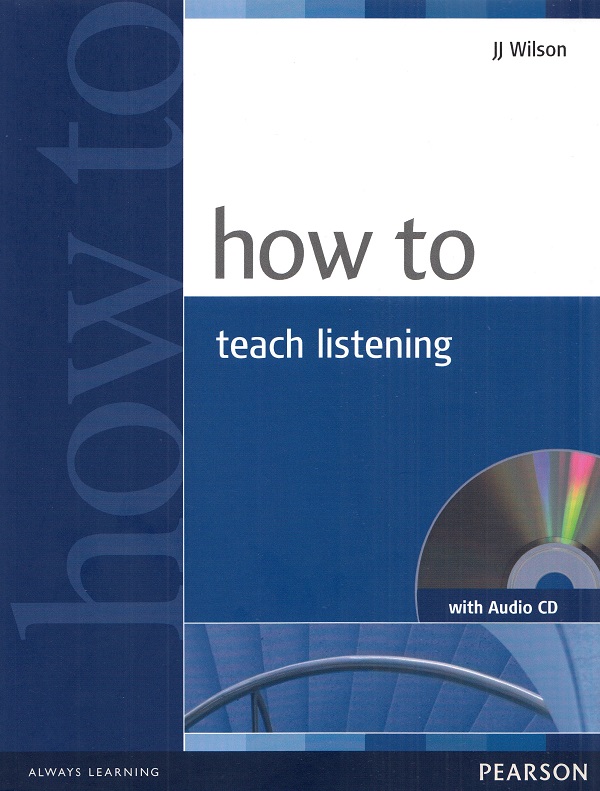 How to Teach Listening + Audio CD - J. J. Wilson