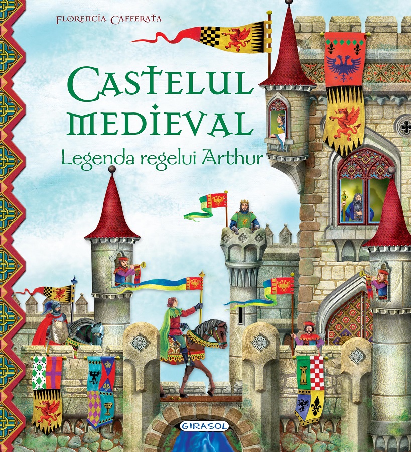 Castelul medieval. Legenda regelui Arthur - Florencia Cafferata