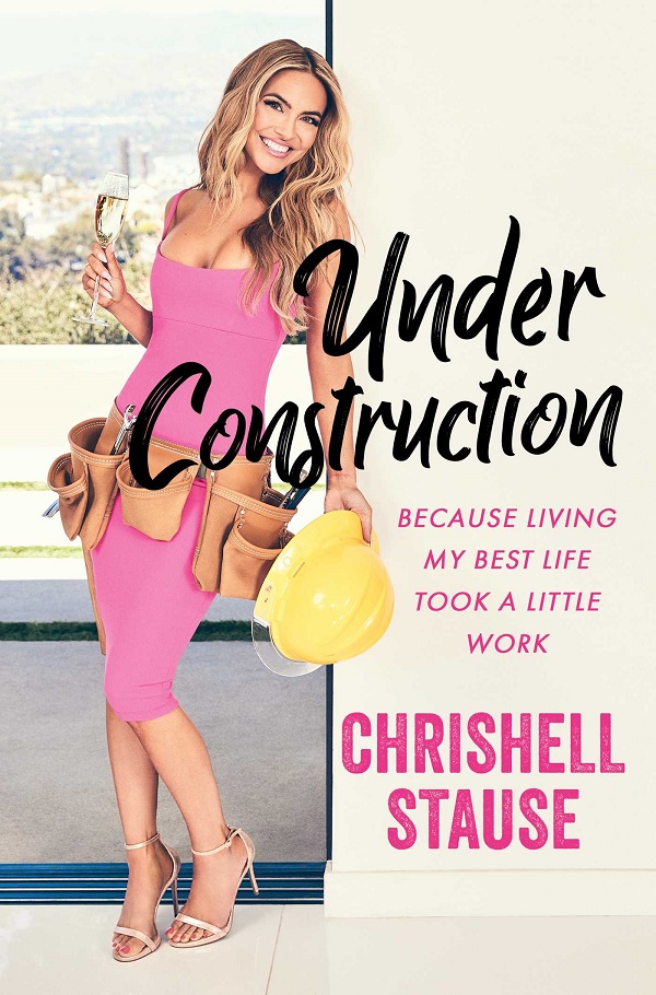 Under Construction: Because Living My Best Life Took a Little Work - Chrishell Stause