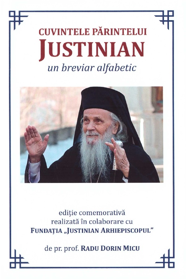 Cuvintele Parintelui Justinian. Un breviar alfabetic - Radu Dorin Micu