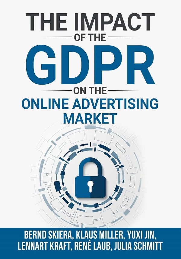 The Impact of the General Data Protection Regulation (GDPR) on the Online Advertising Market - Bernd Skiera, Klaus Miller, Yuxi Jin