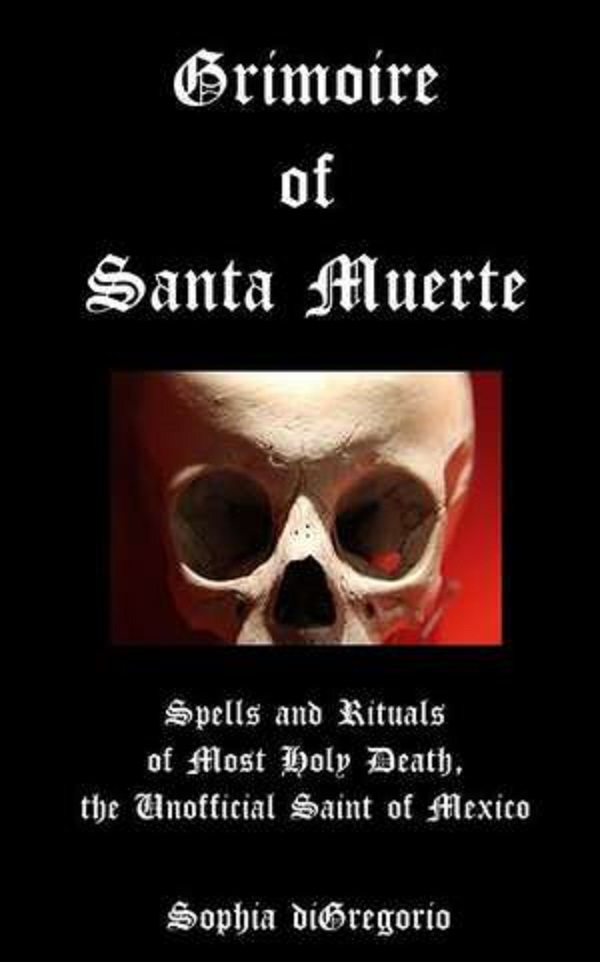 Grimoire of Santa Muerte - Sophia DiGregorio
