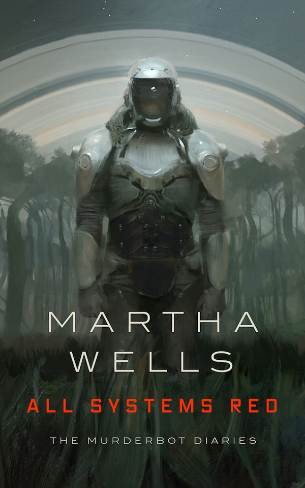 All Systems Red. The Murderbot Diaries #1 - Martha Wells