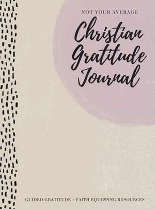 Not Your Average Christian Gratitude Journal