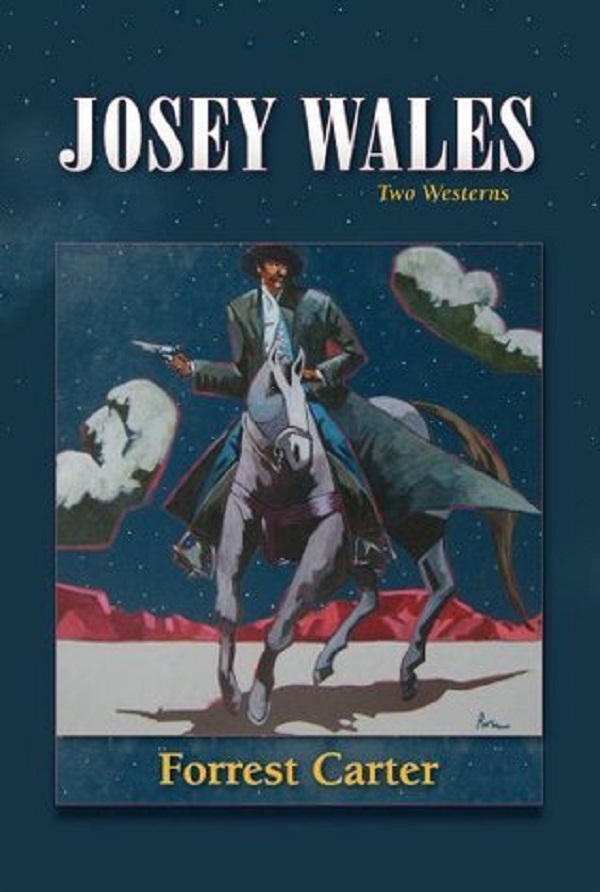 Josey Wales: Two Westerns. Josey Wales #1-2 - Forrest Carter