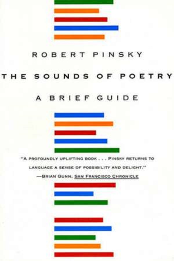 The Sounds of Poetry: A Brief Guide - Robert Pinsky