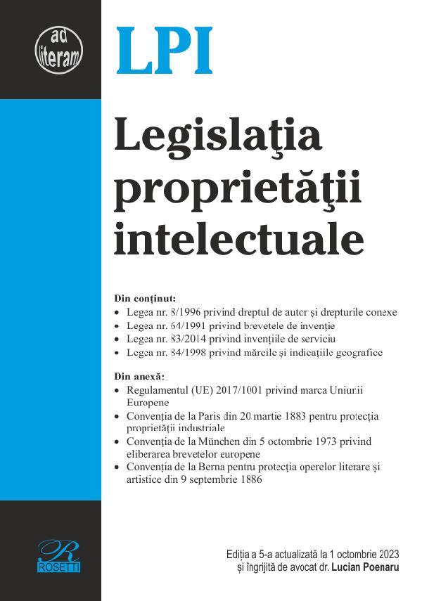 Legislatia proprietatii intelectuale Ed.5 Act.1 octombrie 2023