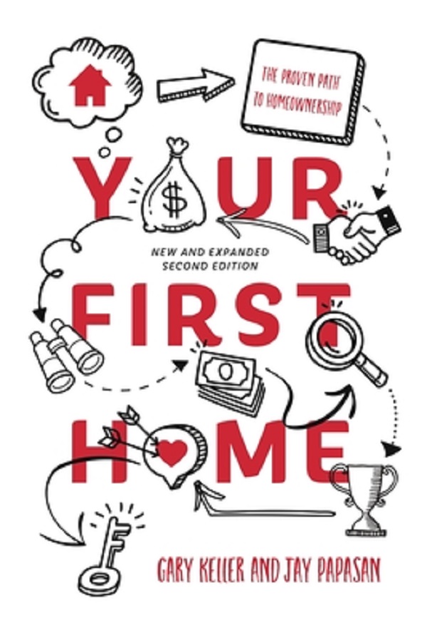 Your First Home: The Proven Path To Homeownership - Gary Keller, Jay Papasan