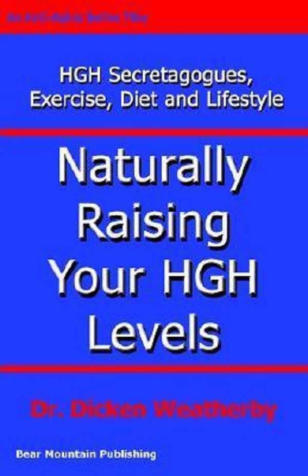 Naturally Raising Your HGH Levels - Dicken C. Weatherby