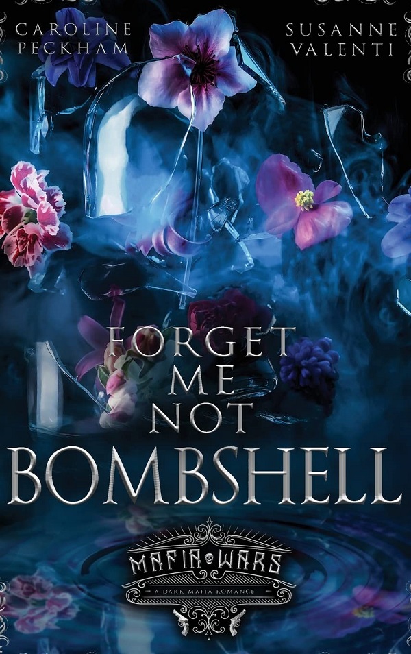 Forget-Me-Not Bombshell. Mafia Wars #5 - Caroline Peckham, Susanne Valenti