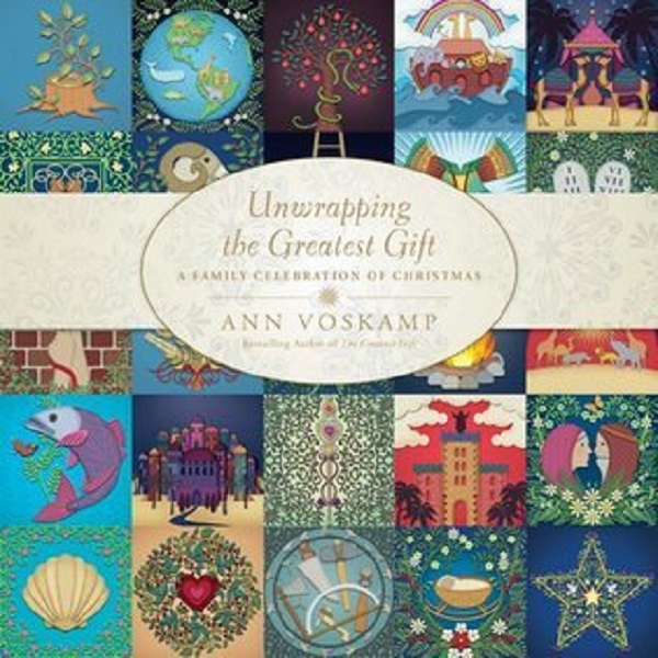 Unwrapping the Greatest Gift: A Family Celebration of Christmas - Ann Voskamp