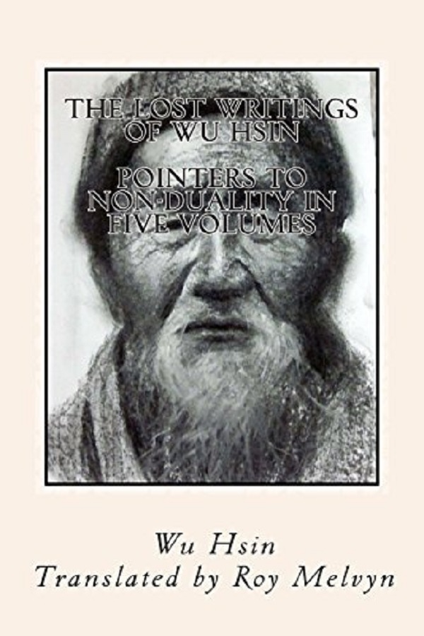 The Lost Writings of Wu Hsin: Pointers to Non-Duality in Five Volumes - Wu Hsin