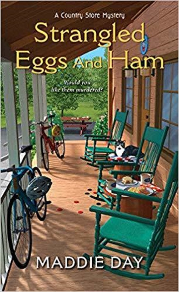 Strangled Eggs and Ham. Country Store Mystery #6 - Maddie Day