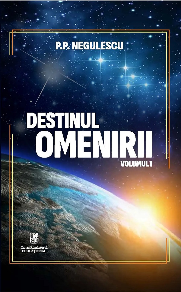Destinul omenirii Vol.1 - P.P. Negulescu