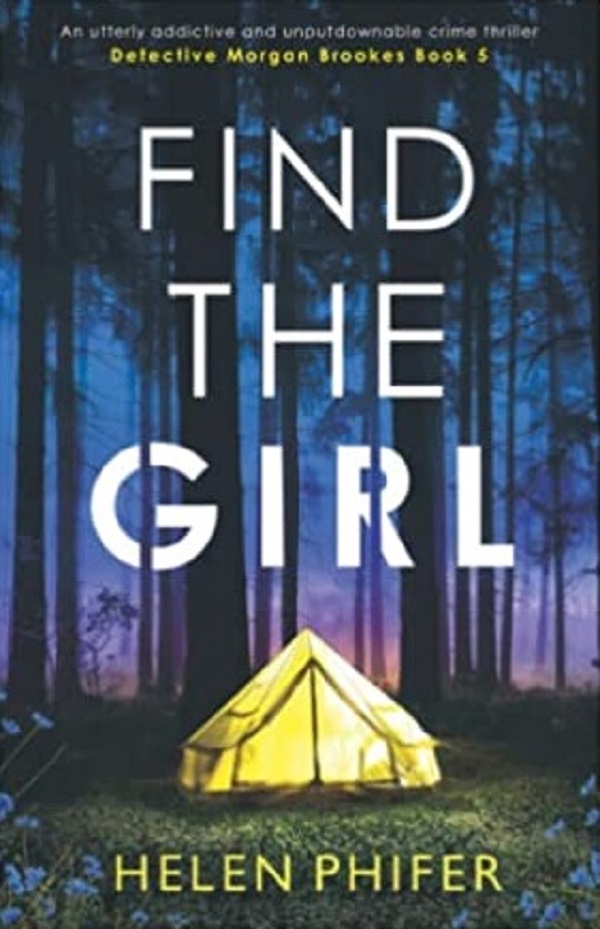 Find the Girl. Detective Morgan Brookes #5 - Helen Phifer