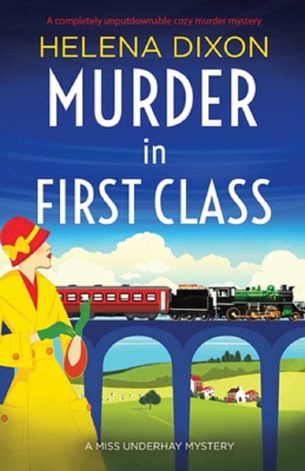 Murder in First Class. Miss Underhay #8 - Helena Dixon