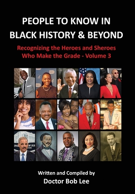 Coperta cărții 'People to Know in Black History & Beyond: Recognizing the Heroes and Sheroes Who Make the Grade - Volume 3 - Doctor Bob'