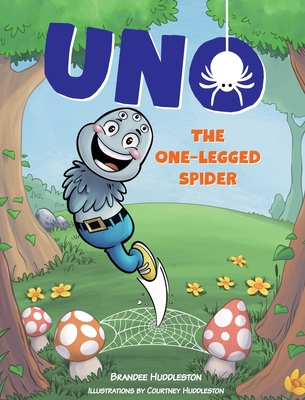 Uno the One-Legged Spider - Brandee Huddleston