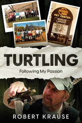 Coperta cărții 'Turtling: Following My Passion - Robert Krause'