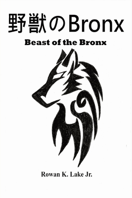 Beast of the Bronx - Rowan K. Lake