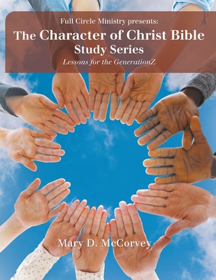The Character of Christ Bible Study Series - Mary D. Mccorvey