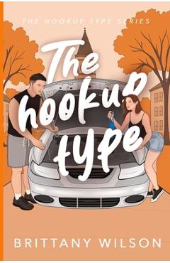 Coperta cărții 'The Hookup Type - Brittany Wilson'