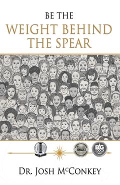 Poza produsului Be The Weight Behind The Spear - Josh Mcconkey